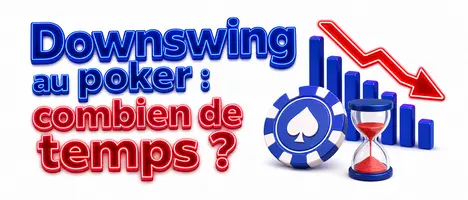 Downswing au poker : combien de temps ?