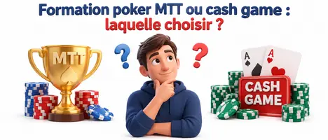 formation poker MTT ou cash game : laquelle choisir ?