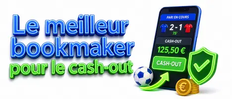 Le meilleur bookmaker pour le cash-out