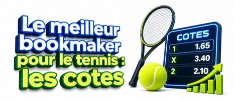 Le meilleur bookmaker pour le tennis : les cotes