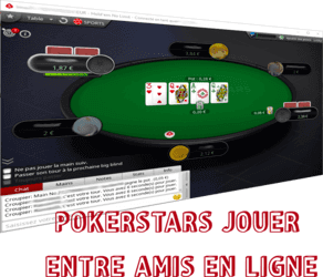 Pokerstars : jouer entre amis en ligne.