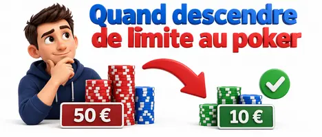 Quand descendre de limite au poker