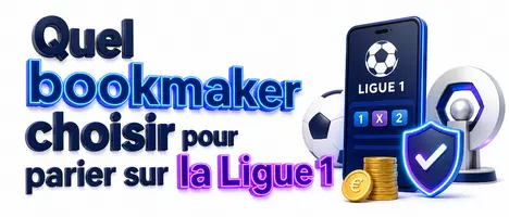 Quel bookmaker choisir pour parier sur la Ligue 1