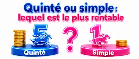 Quinté ou simple : lequel est le plus rentable