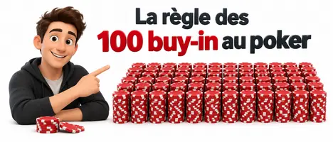 La règle des 100 buy-in au poker