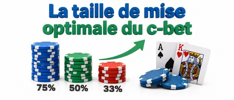 La taille de mise optimale du c-bet